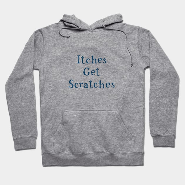 Itches Get Scratches Hoodie by Aunt Choppy